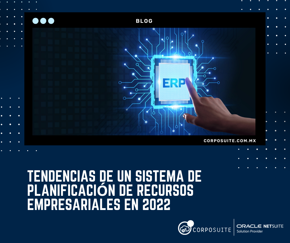 Tendencias de un sistema de planificación de recursos empresariales en 2022|sistema de planificación de recursos empresariales