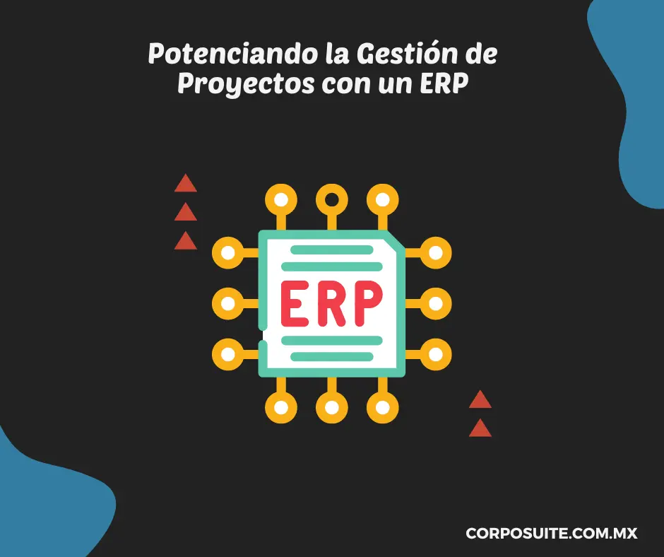 Potenciando la Gestión de Proyectos con un ERP
